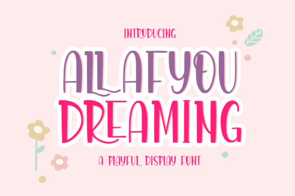 A Playful Typeface That Makes Campaigns Pop: Allafyou Dreaming