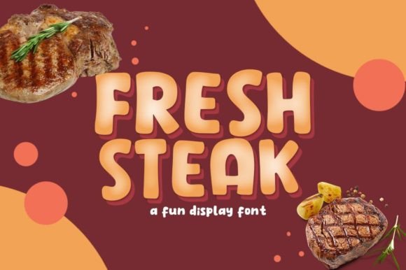 Fresh Steak: A Playful Display Font for Bold Branding